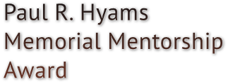 Paul R. Hyams Memorial Mentorship Award